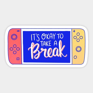It's okay to take a break Sticker